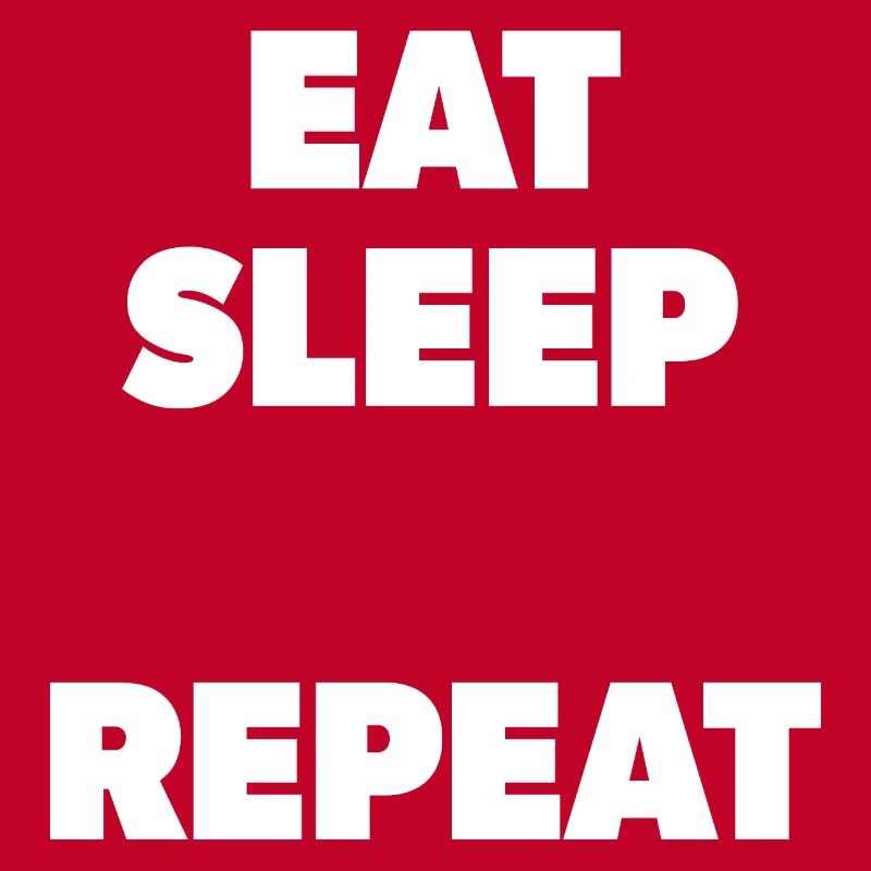 Eat Sleep "insert here" Repeat - Schablone in weiß