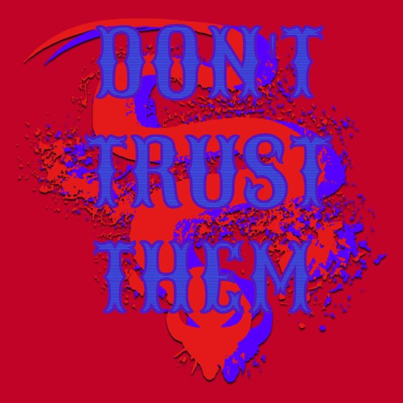 Don't Trust Them – Dark Statement Graphics