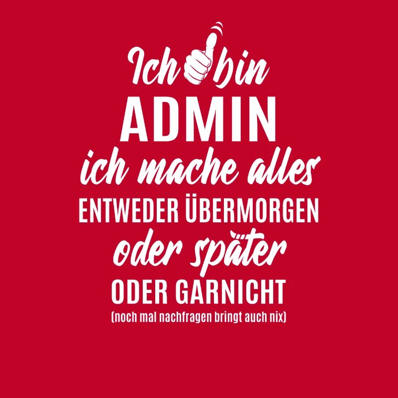 Ich bin Admin ich mache alles später