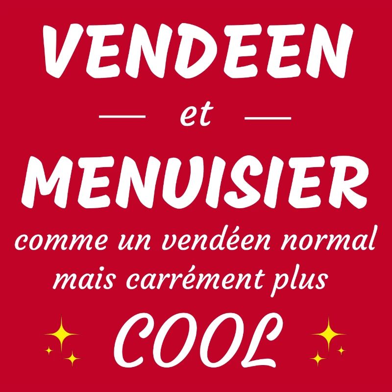 vendéen et menuisier vendéen plus cool