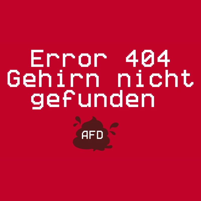 Error 404,brain not found,anti afd