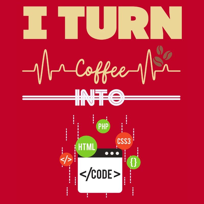 I Turn Coffee into Code!