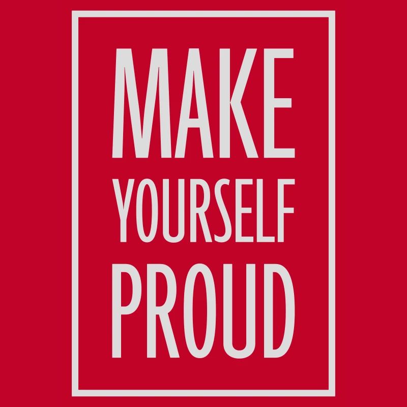 make yourself proud quote