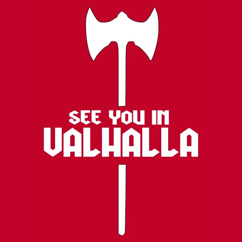 see you in Valhalla