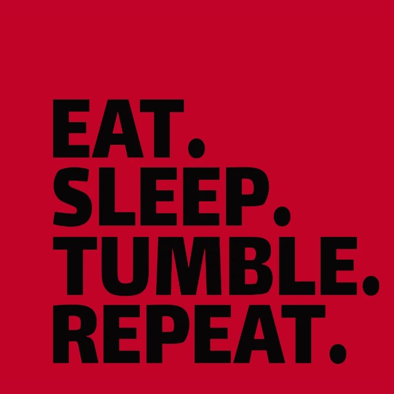 GYMNASTICS: eat,sleep,tumble,repeat