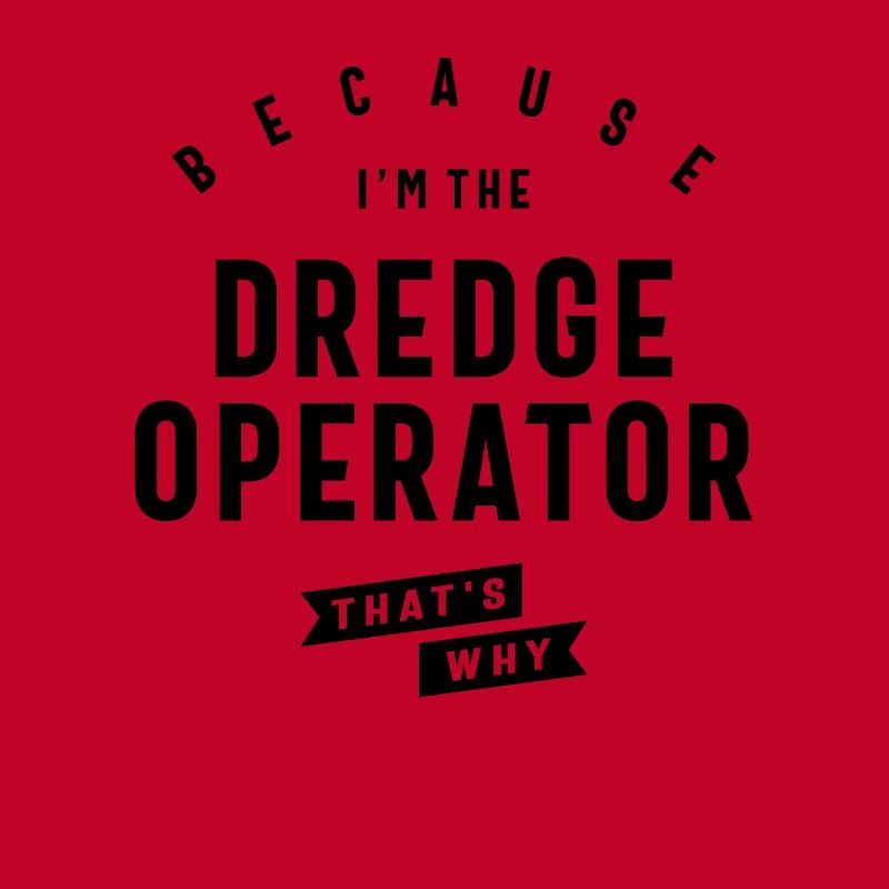 Dredge Operator Bold Statement