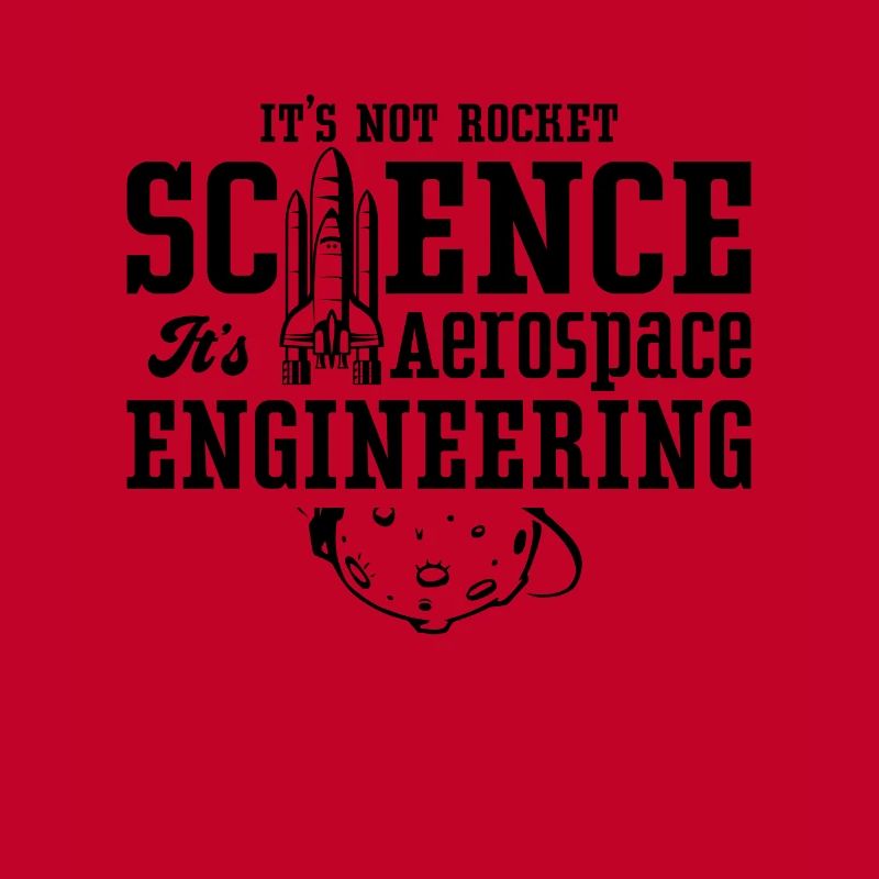 Ce n’est pas Rocket Science Aerospace Engineer Space