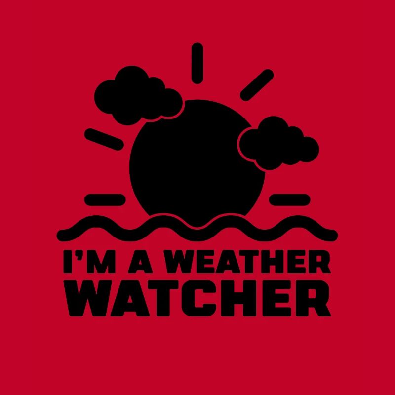 I'm A Weather Watcher Forecasting Meteorologist