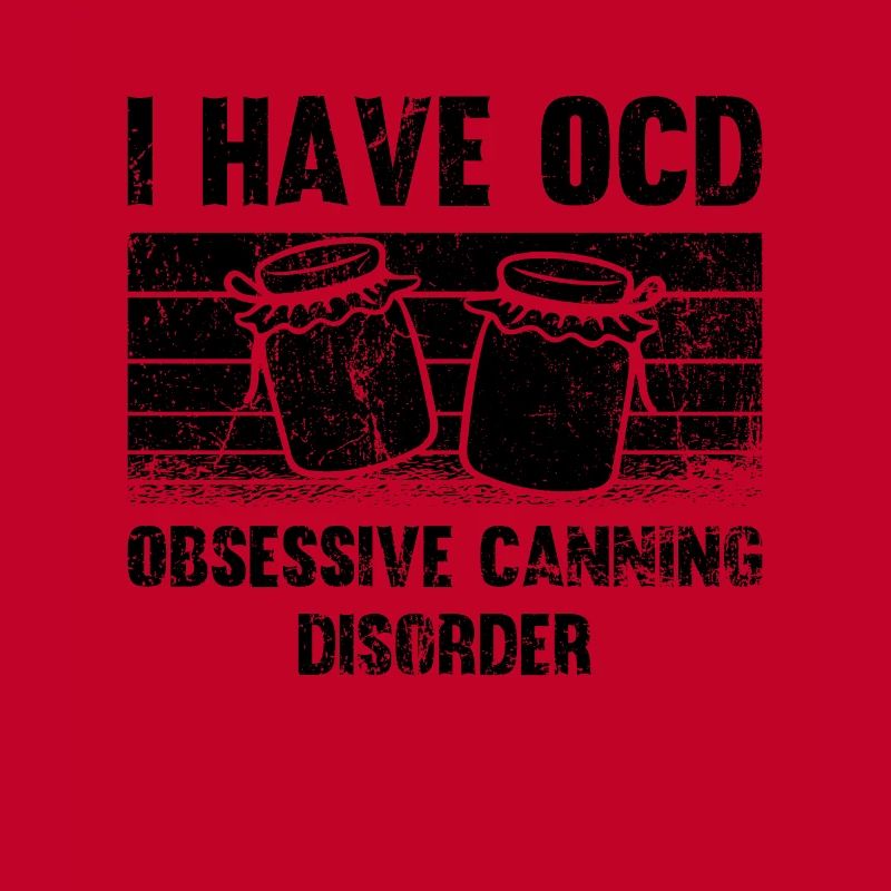 I Have OCD Obsessive Canning Retro Pickling Canner