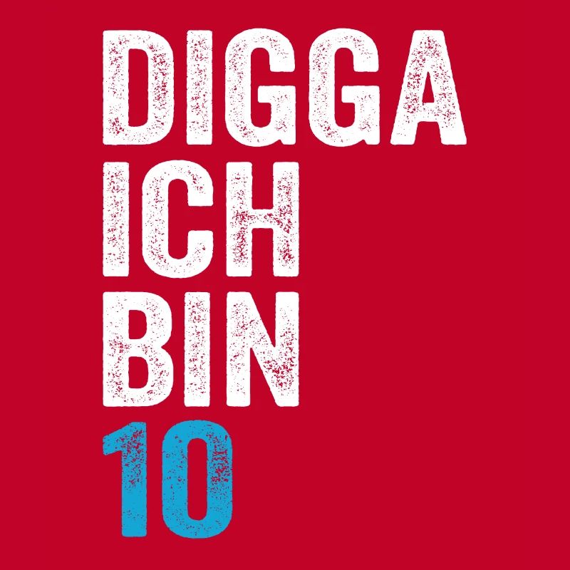 Digga ich bin 10. Geburtstag Junge 10. Geburtstag