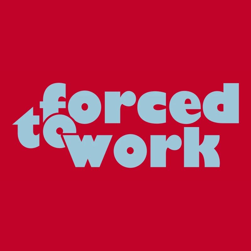 forced to work (b, 1c)
