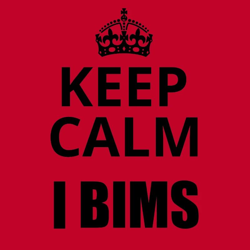 Keep Calm i bims