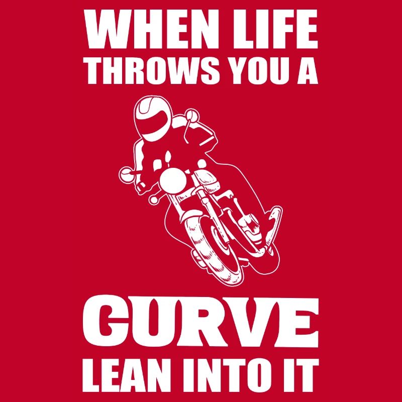 When Life Throws You A Curve Lean Into It Motorrad