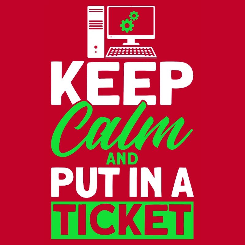 Ruhig bleiben und ein Ticket einreichen Sysadmin