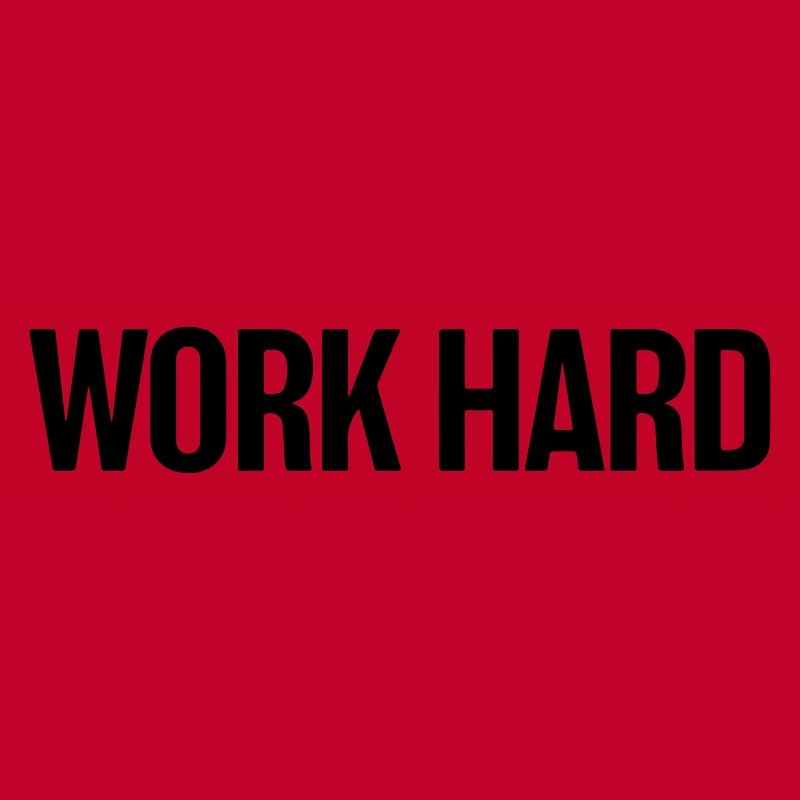 work hard