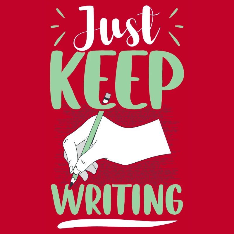 Just Keep Writing - Writers Author