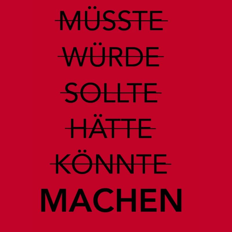 MACHST Du schon oder redest Du noch?