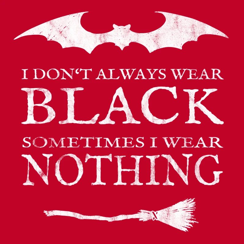 Ich trage Schwarz oder Nichts. Nackt.