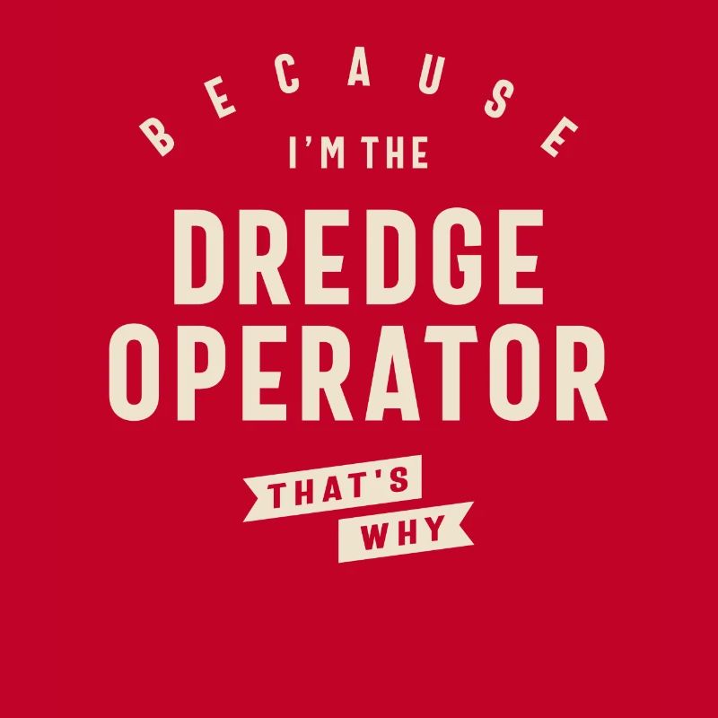 Dredge Operator Bold Statement