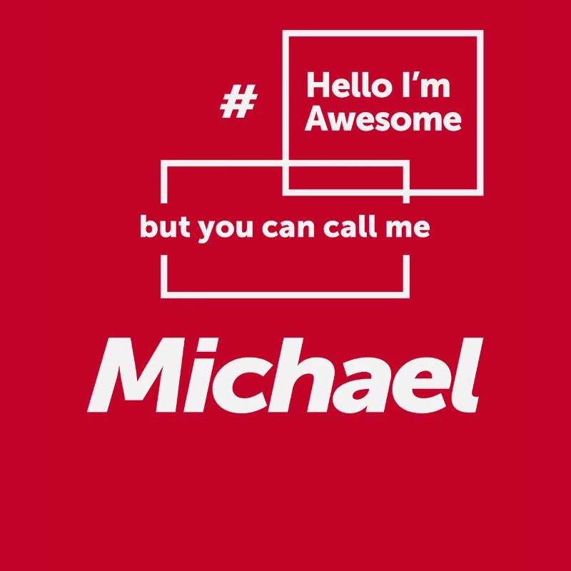 Hello I'm Awesome Michael Funny Name Michael