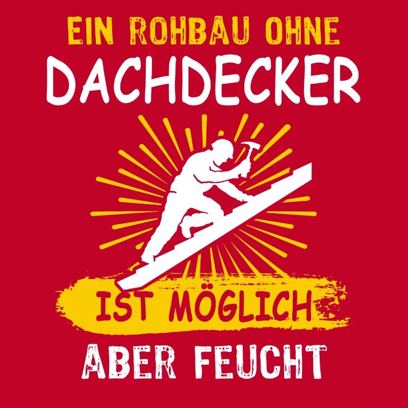 Dachdecker Sprüche Dachdecken
