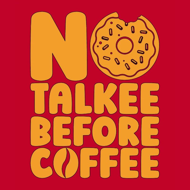 Coffee & Doughnuts No Talkee Before Coffee Donuts