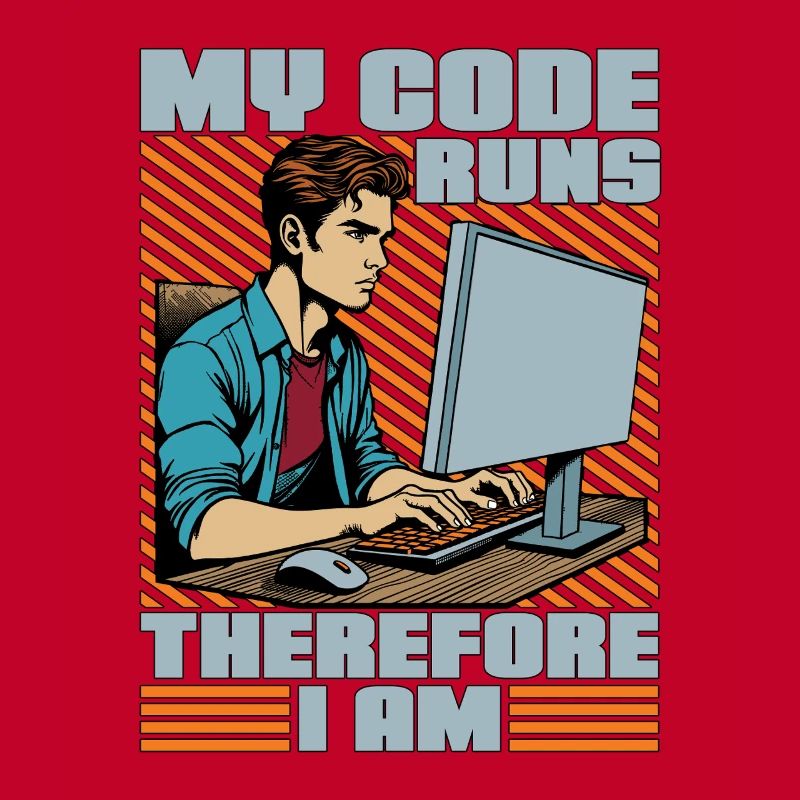 Coder My Code Runs Therefore I Am Web Developer