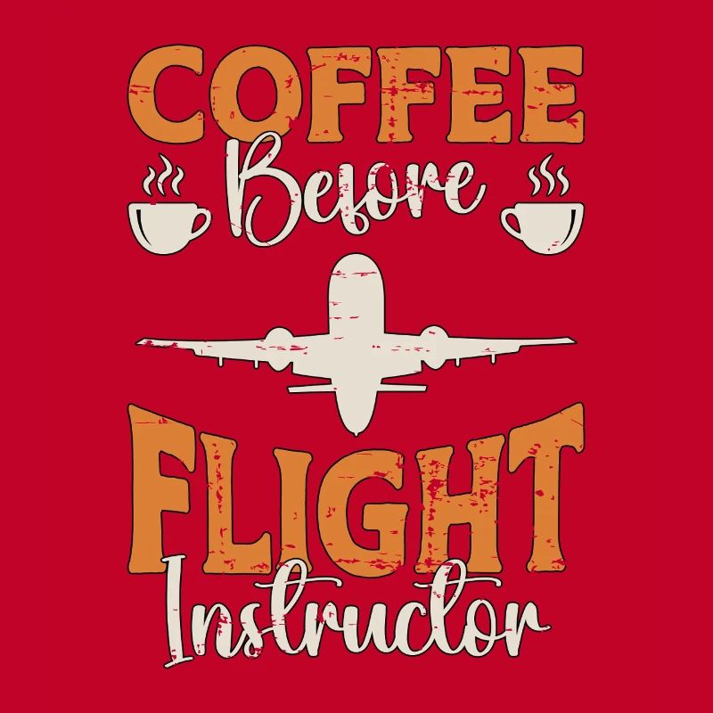 Flight Instructor Coffee Pilot School Coffee Lover