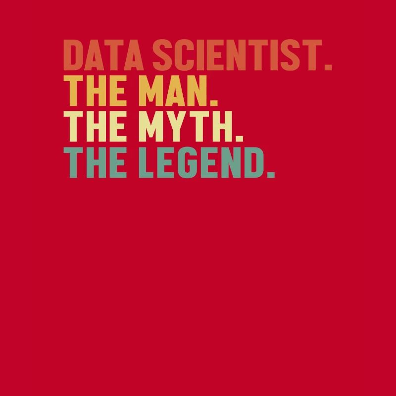 Data Scientist Man Myth Legend Datenanalyst Data