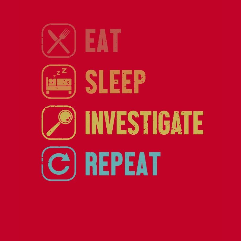 Eat Sleep Investigate Repeat Science Forensic