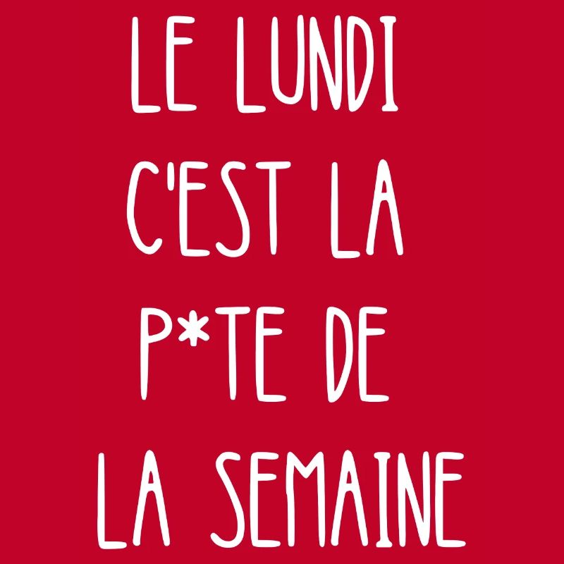 le lundi c'est la p*te de la semaine