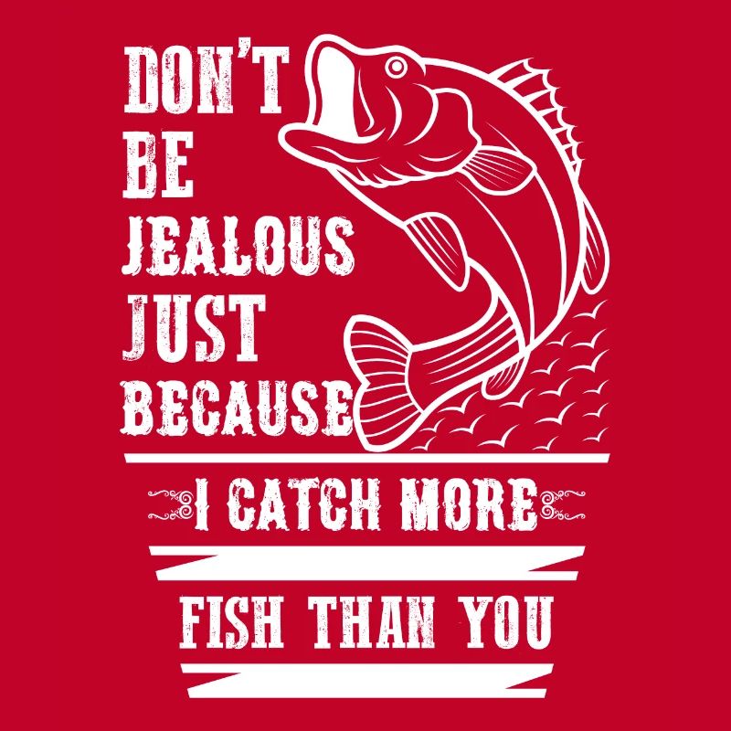 Don't be jealous just because I have more fish.