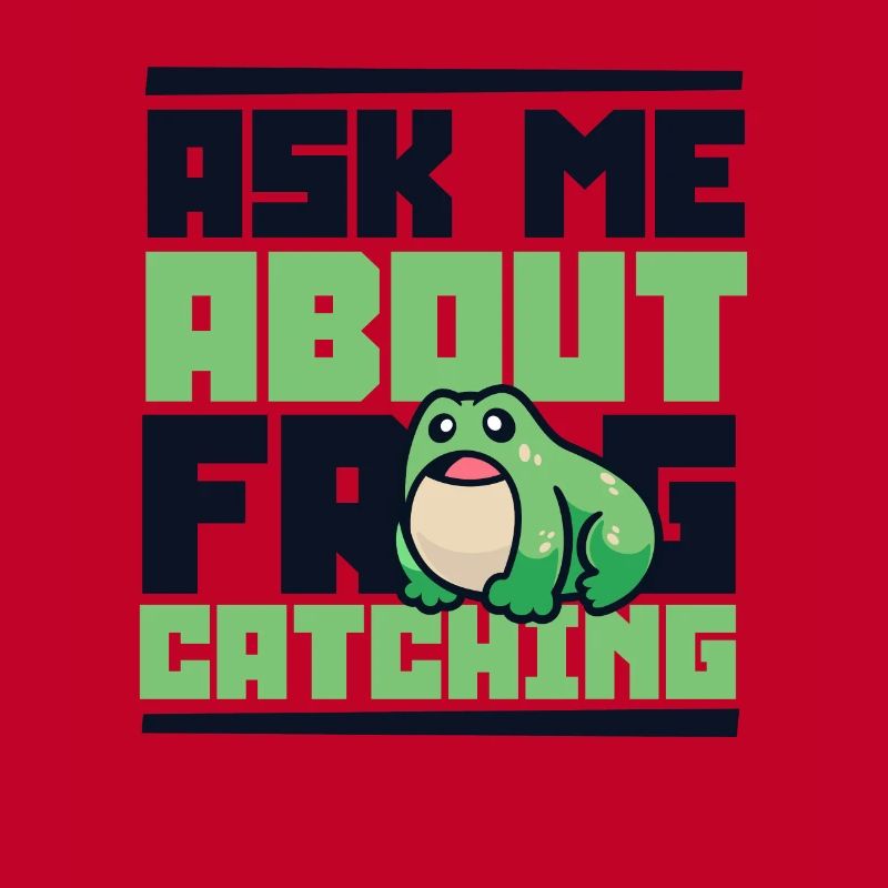 Ask Me About Frog Catching Tadpole Toad
