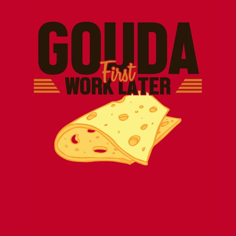 Gouda First Work Later Cheesemonger Maker Queso