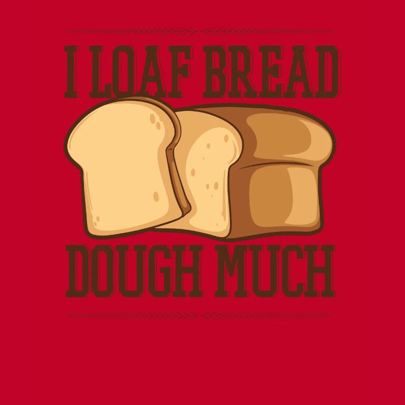 I Loaf Bread Dough Much Bread Dough Bread Maker