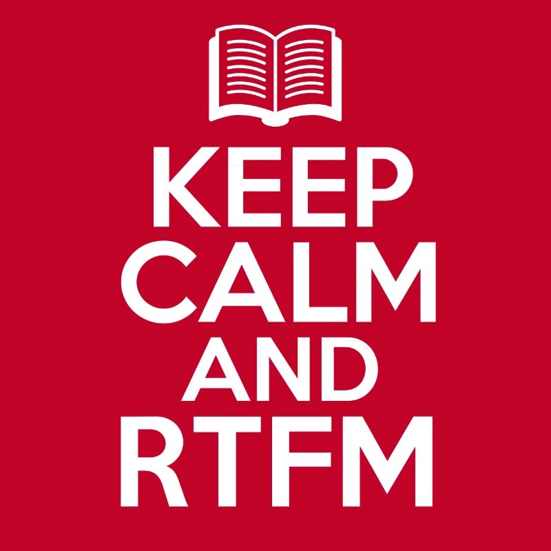 Restez calme et RTFM Lisez le putain de codeur Manuel