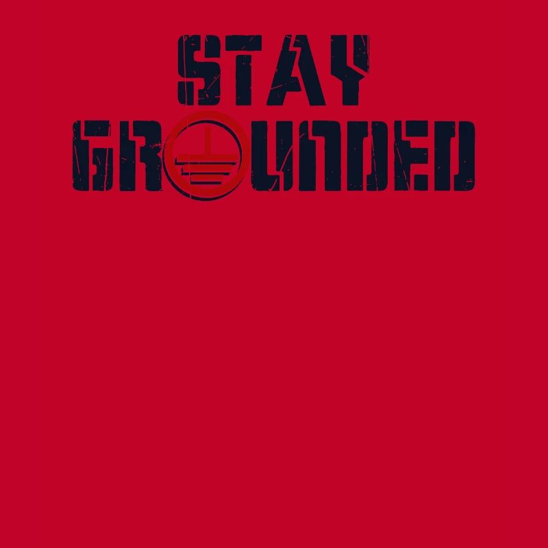 Stay Grounded Electrician Electronics Technician