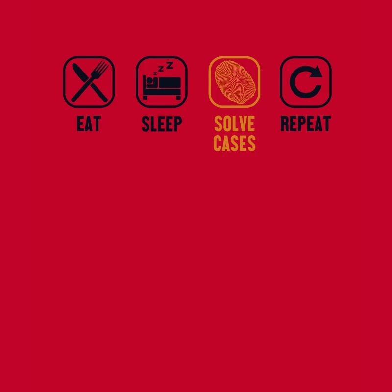 Eat Sleep Solve Cases Repeat IT Forensics
