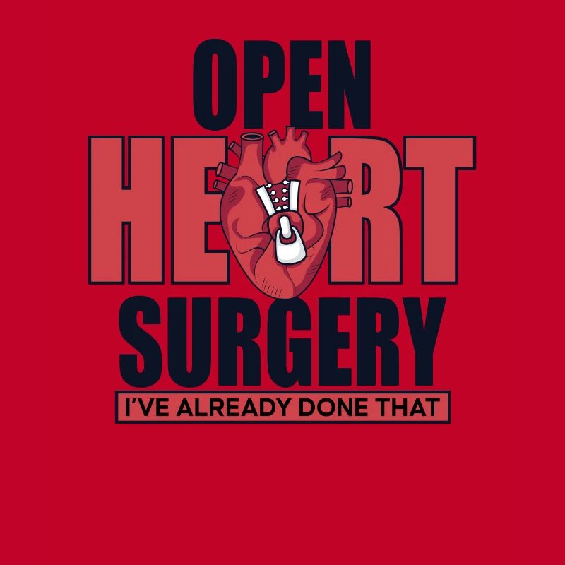 Open Heart Surgery I've Already Done That Open