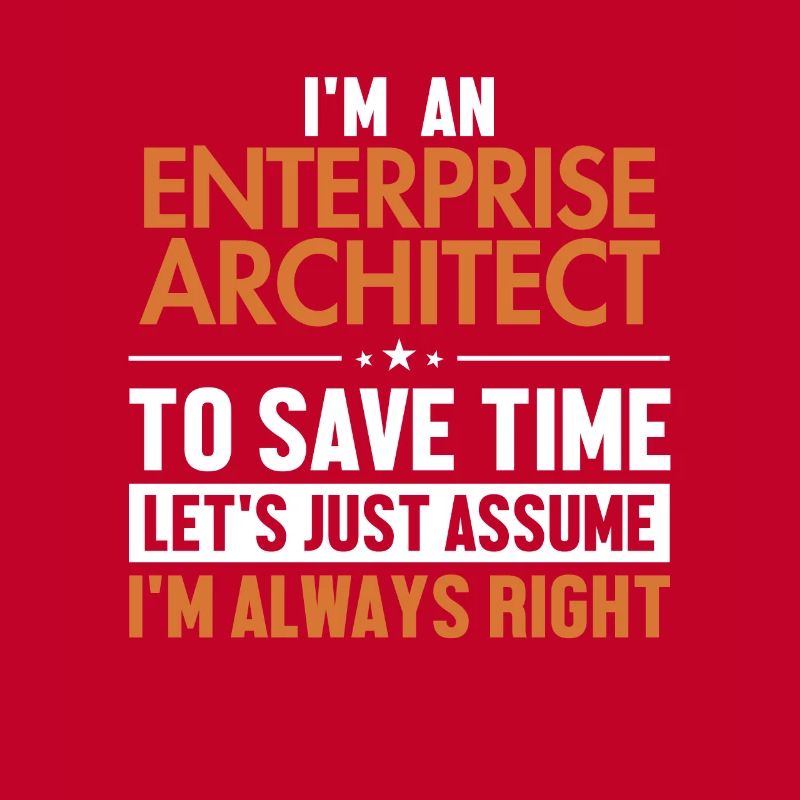 Enterprise Architect Let's Assume I'm Right