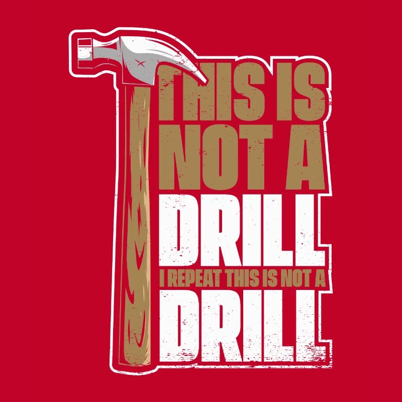 This Is Not A Drill Schreiner Holztechniker