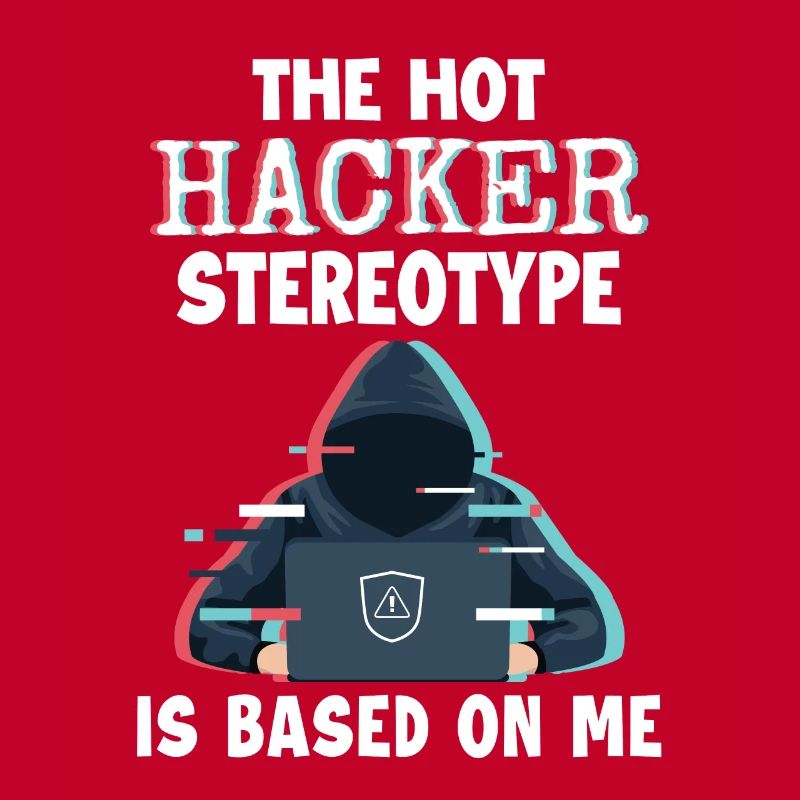 Hacker Stereotype is Based On Me Phishing Sniffer