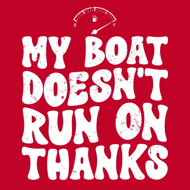 My Boat Doesn't Run on Thanks Funny Boating Retro