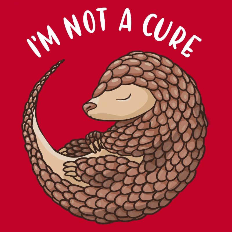 I'm Not A Cure Pangolin