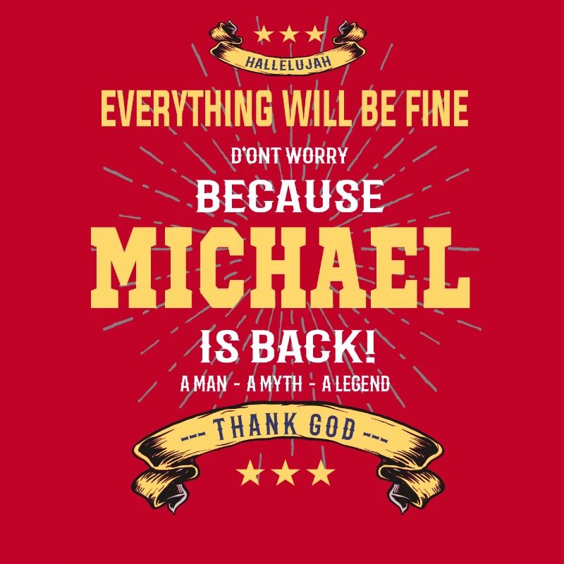 Everything will be fine Michael Is back