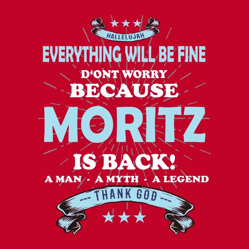 Everything will be fine Moritz Is back