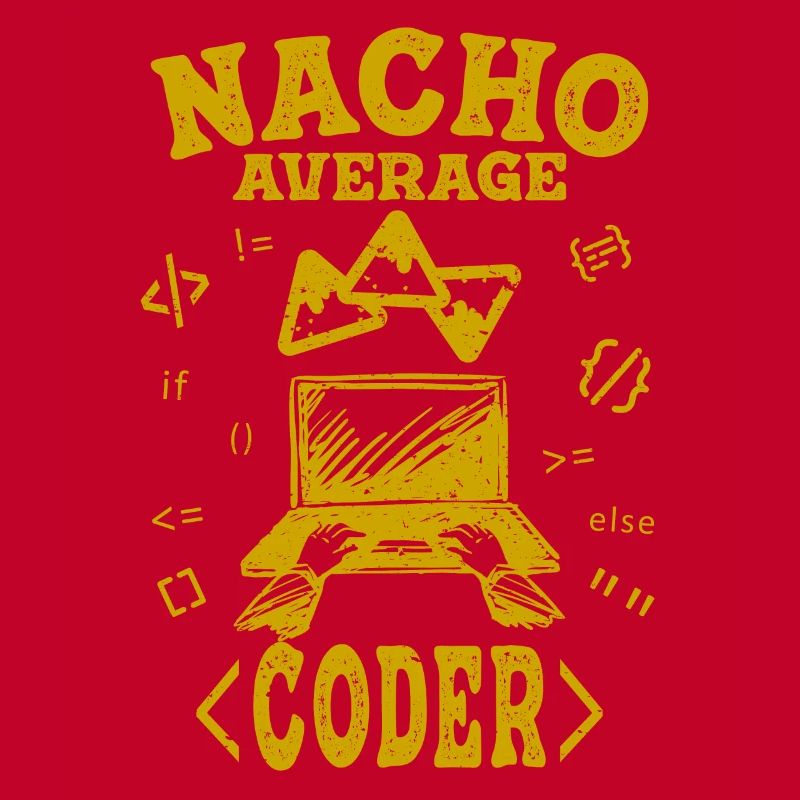 Coder Coding Funny Nacho Average Hacker Computer