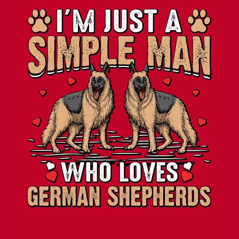 Ich bin nur ein einfacher Mann, der Deutsche Schäferhunde liebt