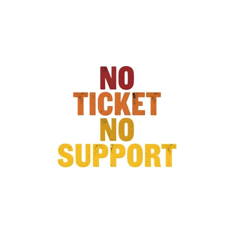 Pas de ticket, pas de support ! EDV IT Informatiker Spruch