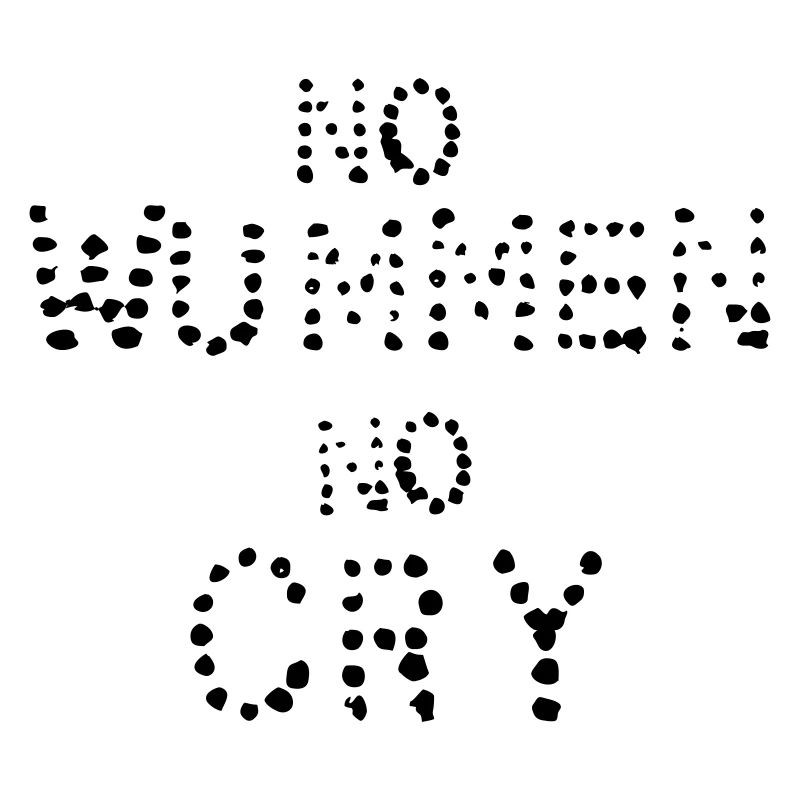 no wummen no cry
